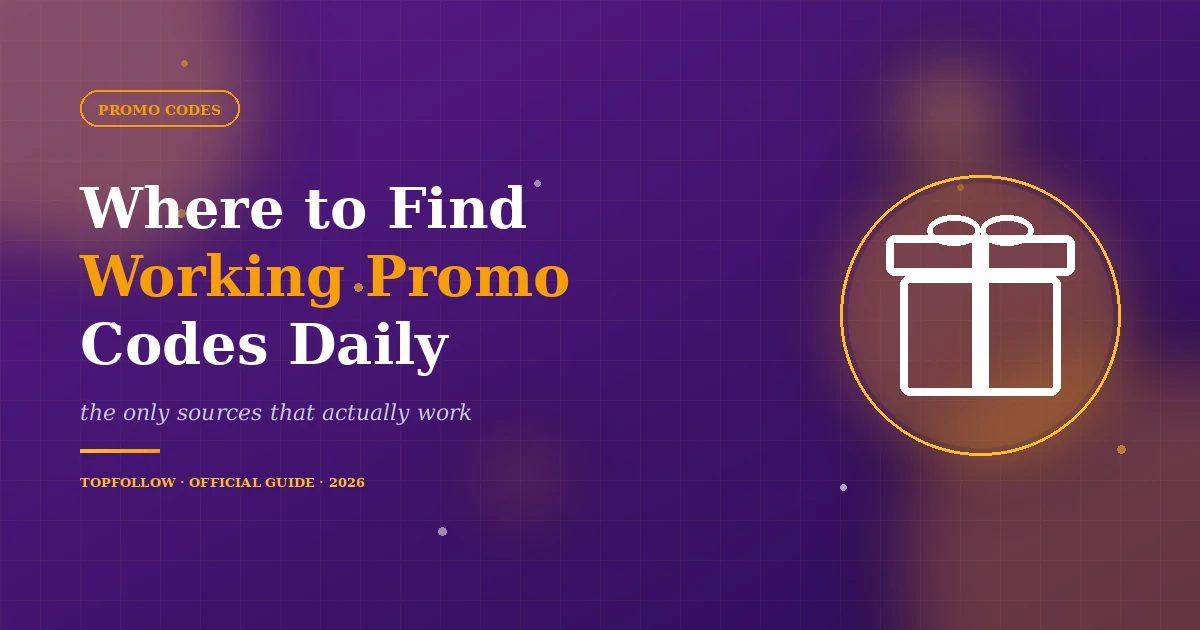 Where to Find Working Topfollow Promo Codes Daily (2026 Guide)